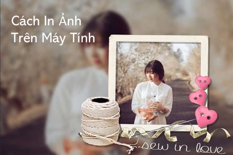cach in anh tren may tinh dep